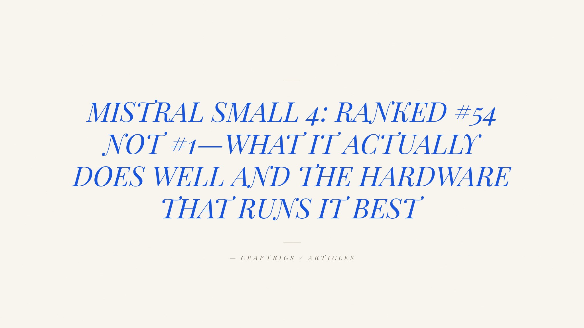 Mistral Small 4 Hype vs. Reality: It's Ranked #54, Not #1