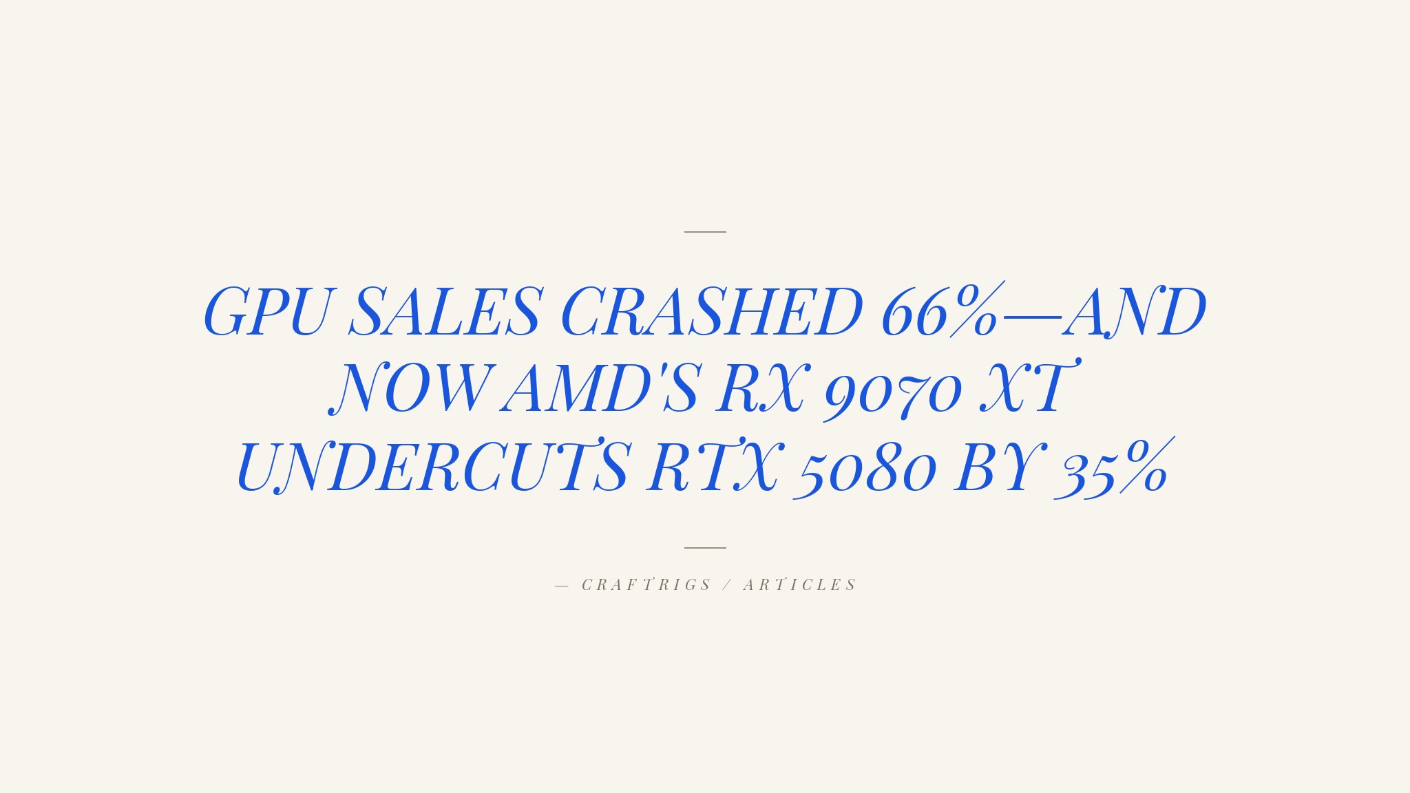 The GPU Sales Collapse: Why March 2026 Is Actually the Best Time to Buy AMD