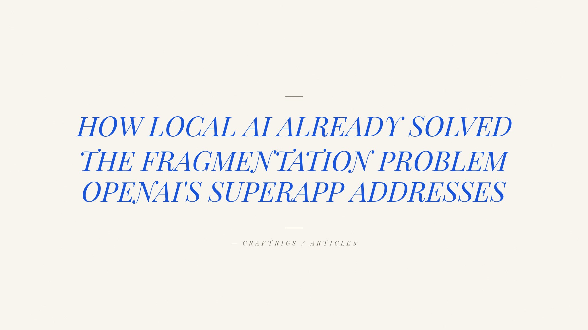 While OpenAI Builds a Superapp, Local AI Is Already There