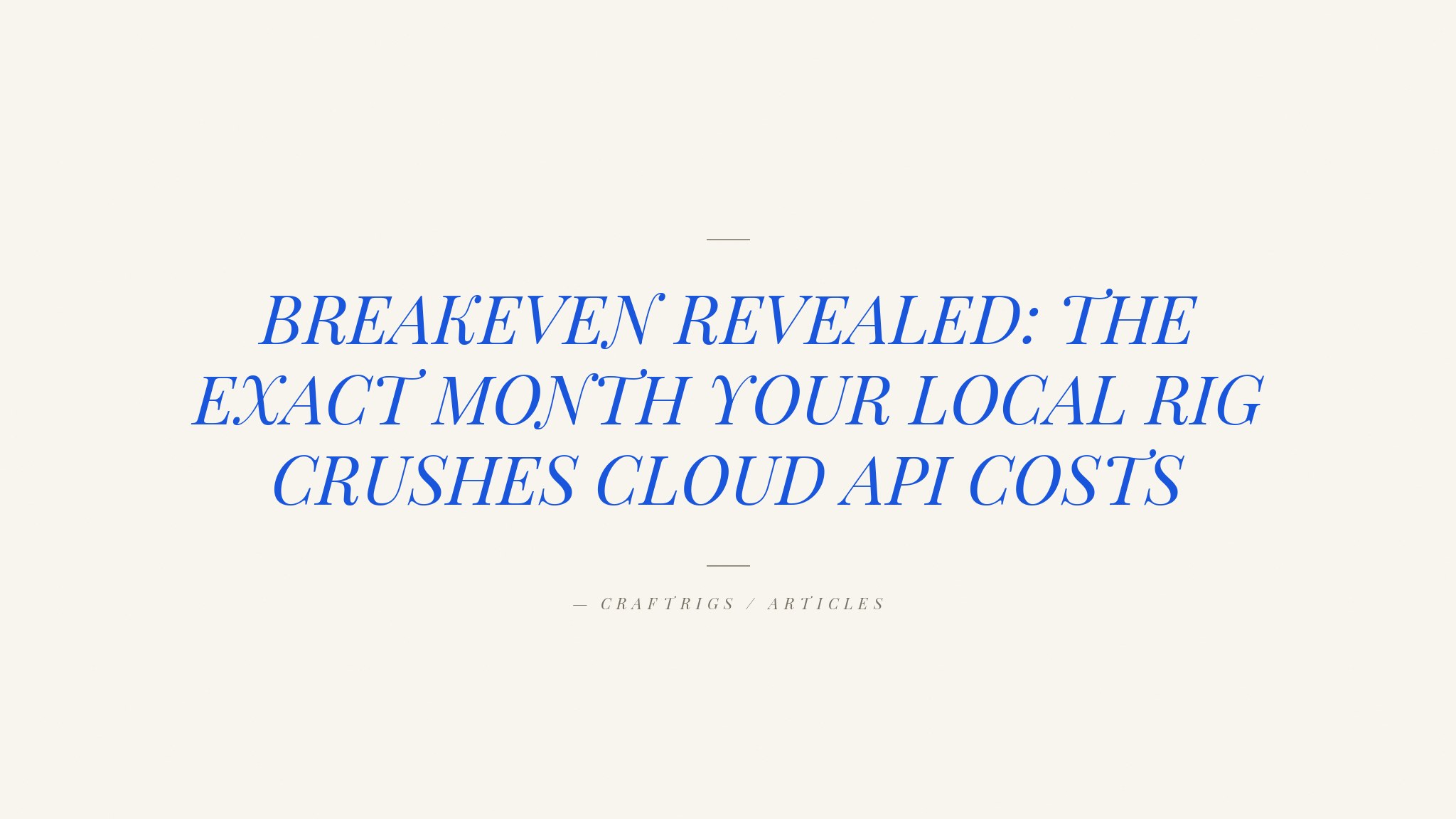 When Does a Local LLM Rig Pay for Itself? The Breakeven Calculator Nobody's Built (Until Now)