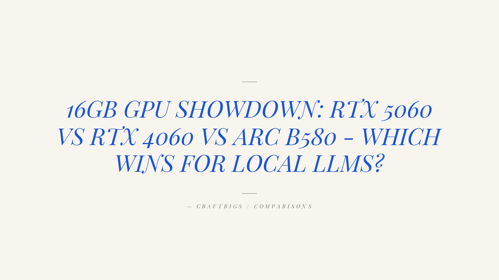 Best 16GB GPU for Local LLMs in 2026