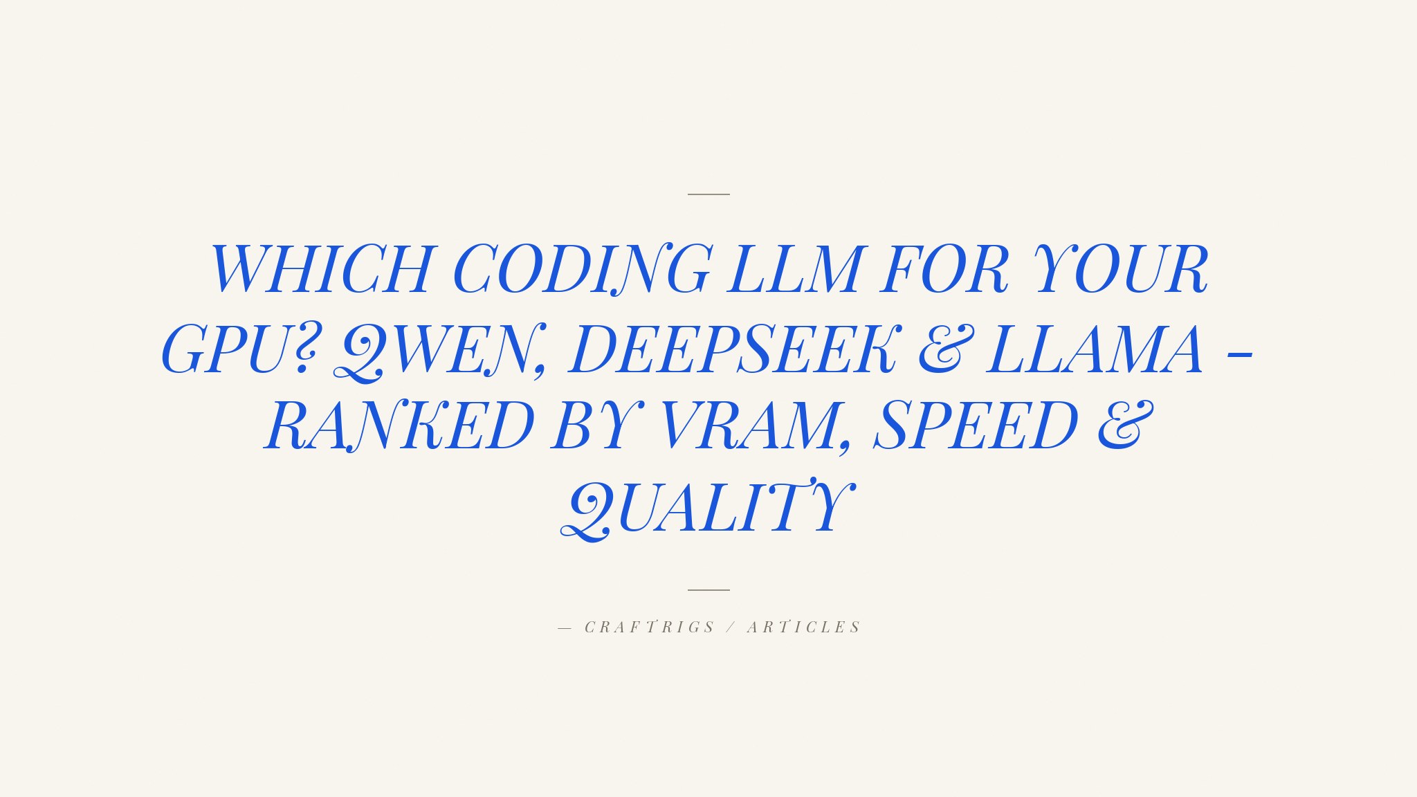 Every Coding LLM Ranked by Hardware Requirements: Qwen Coder, DeepSeek, Llama 3.1 [2026]