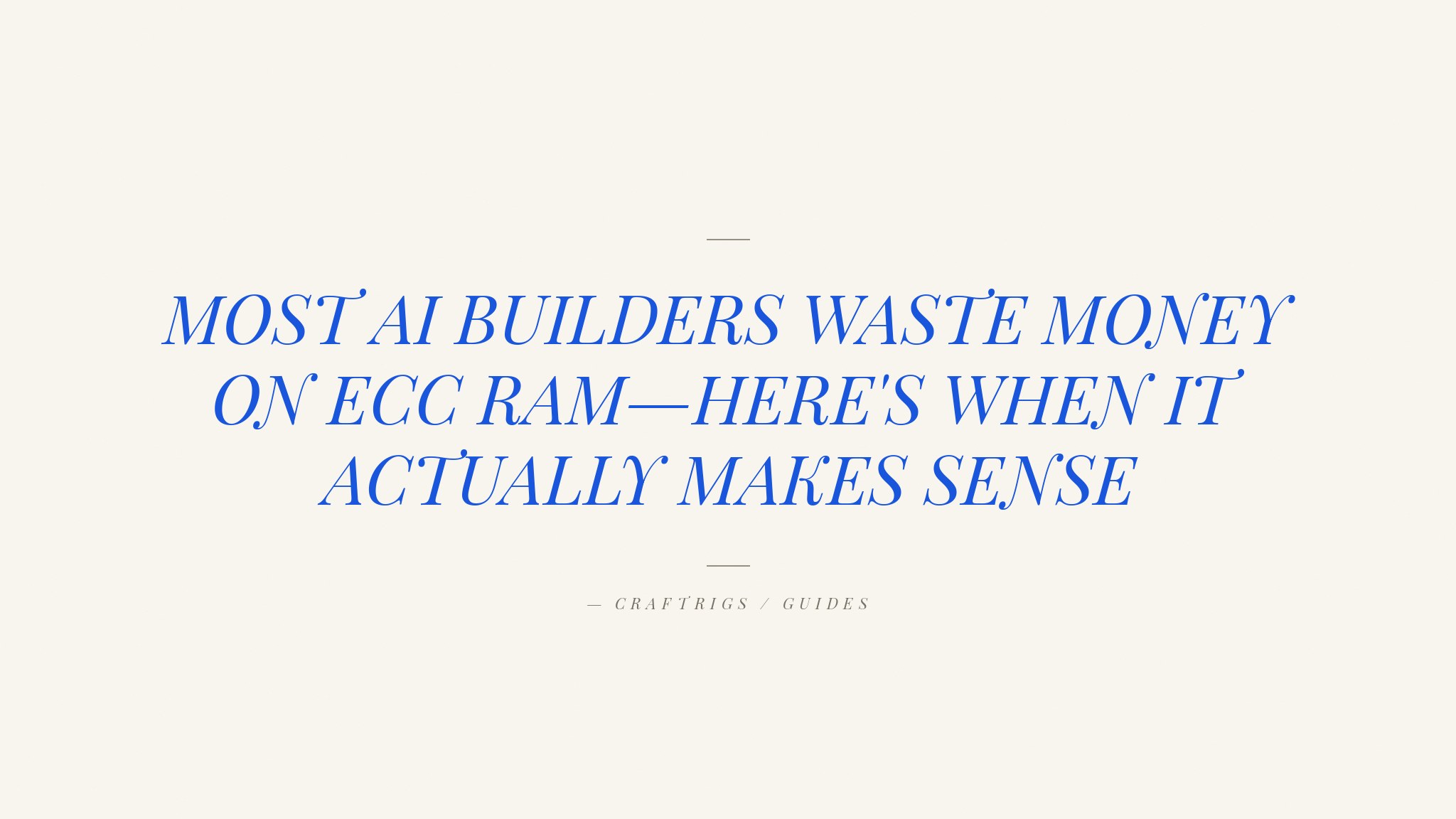 ECC vs Non-ECC RAM for Local LLM Workstations: Do You Need It?