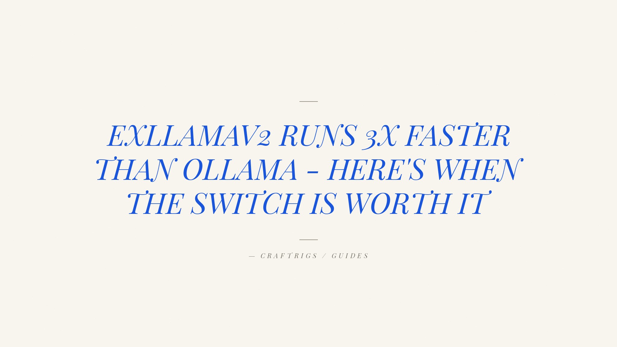 ExllamaV2 vs Ollama vs vLLM: Which Local Inference Engine Is Fastest?