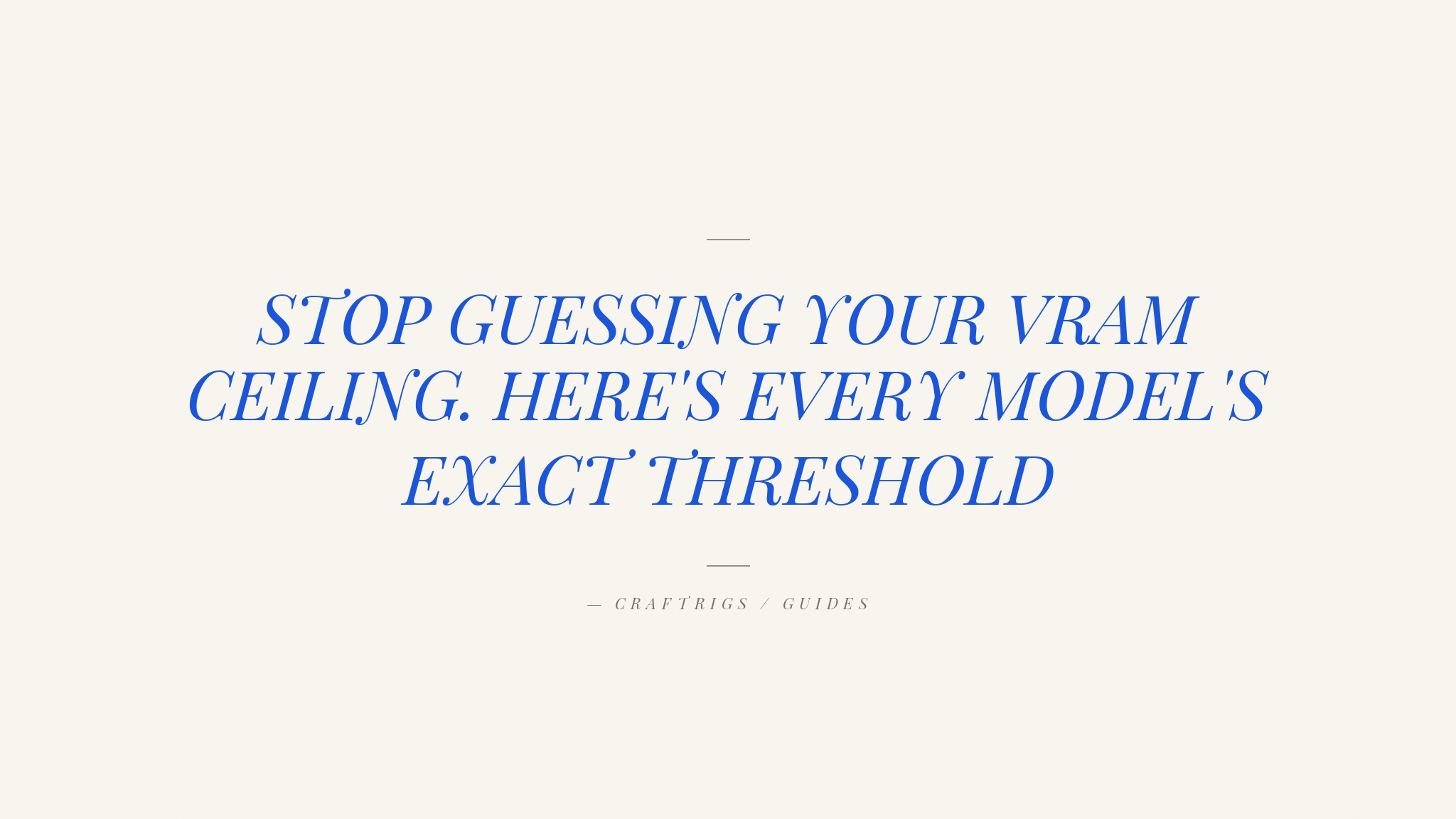 How Much VRAM Do You Actually Need? A Model-by-Model Breakdown