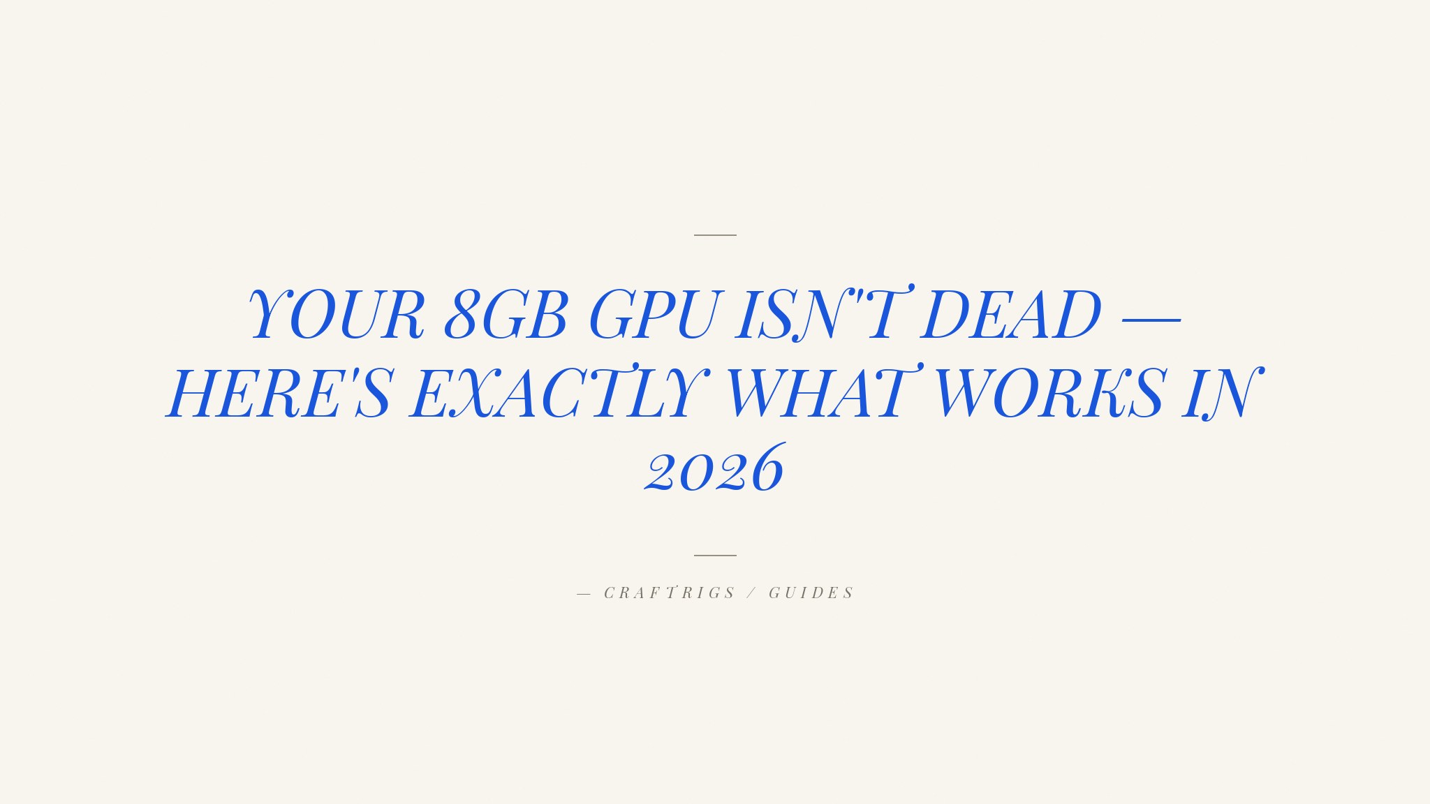Is 8GB VRAM Enough for Local LLMs in 2026?