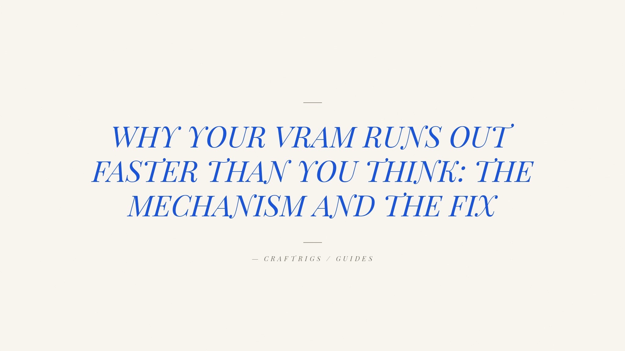 Why Your VRAM Runs Out Mid-Conversation: The KV Cache Explained
