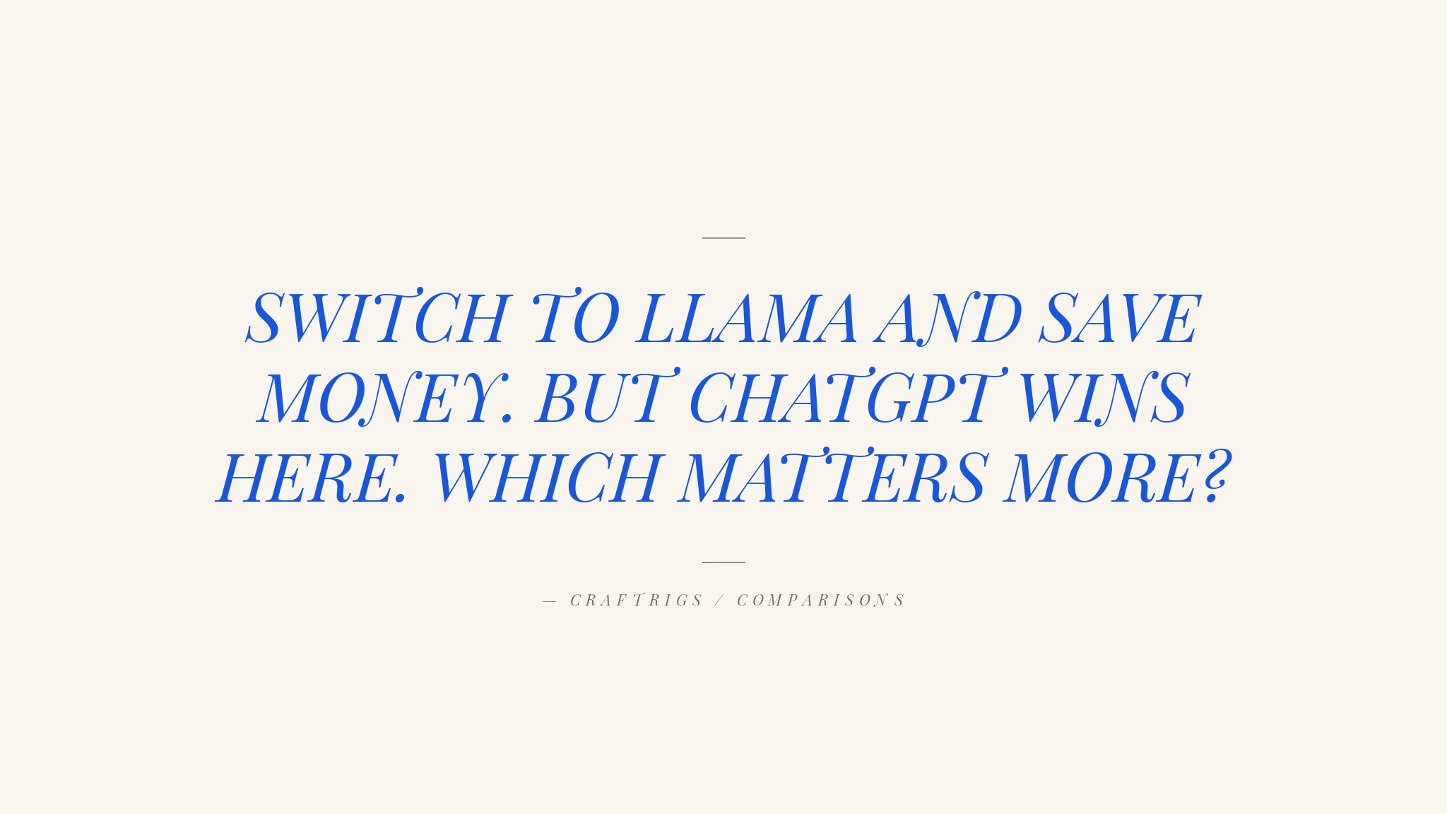 Llama 3 vs ChatGPT: What You're Actually Giving Up by Going Local