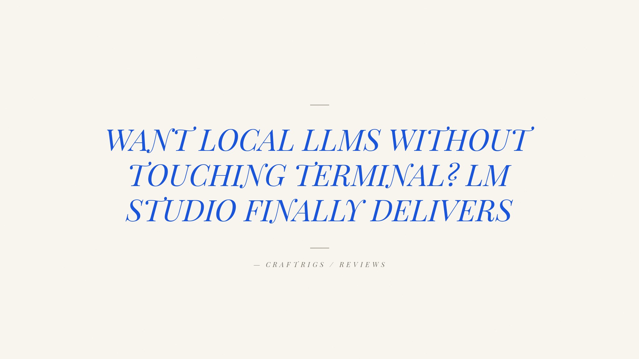 LM Studio Review: Best GUI for Local LLMs in 2026 [Tested]