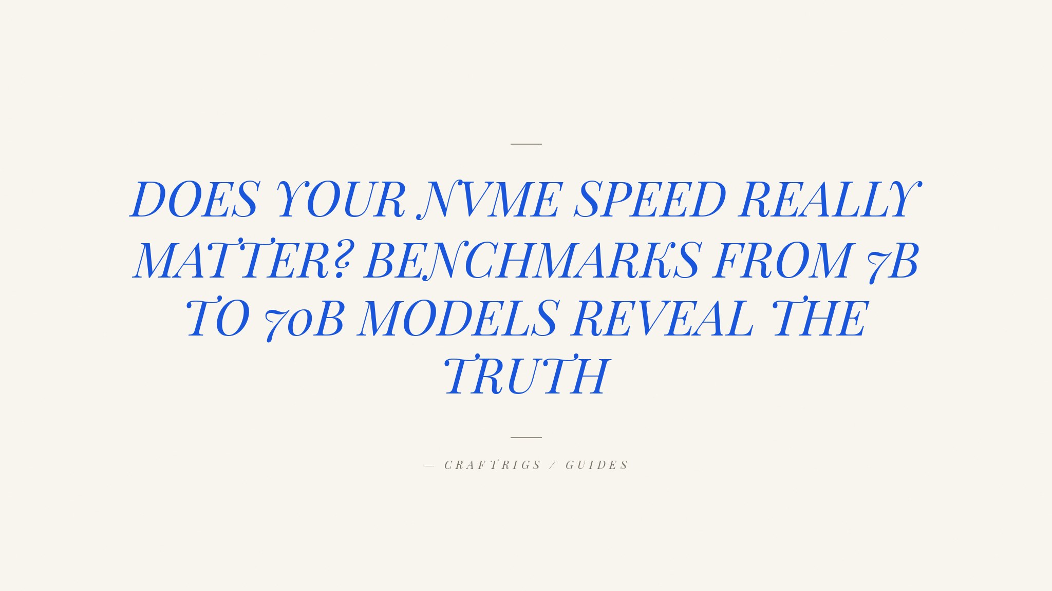 How Fast Does NVMe Speed Actually Affect LLM Load Times? Benchmarks