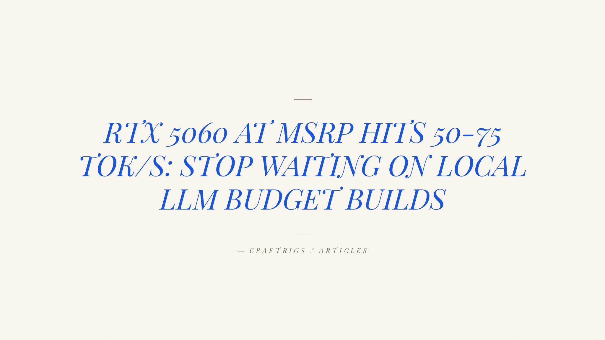 The RTX 5060 Is at MSRP Right Now — and It's a Legitimate Local LLM Entry Card