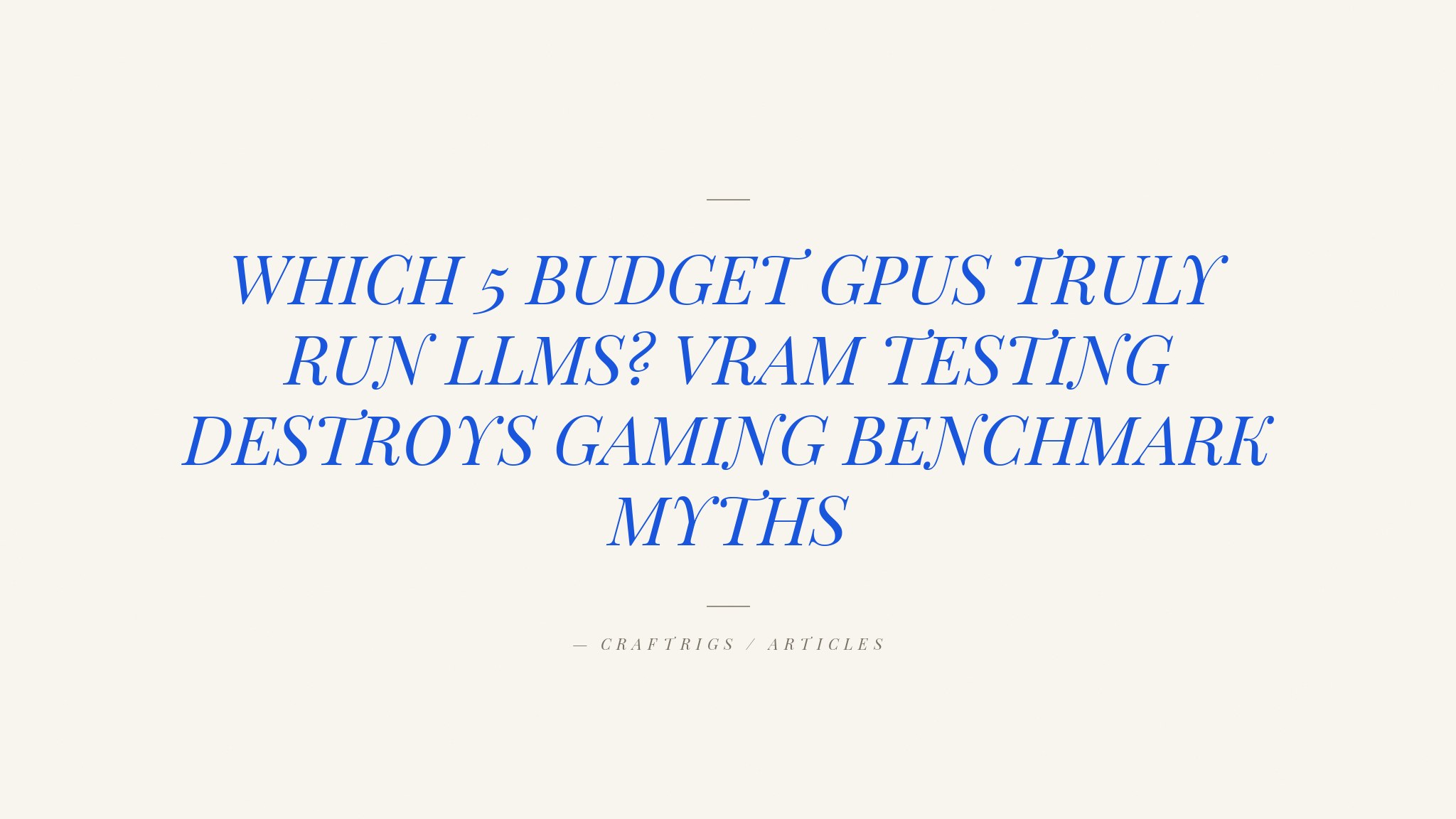 Top 5 Budget GPUs for Local AI in 2026: What YouTube Won't Tell You
