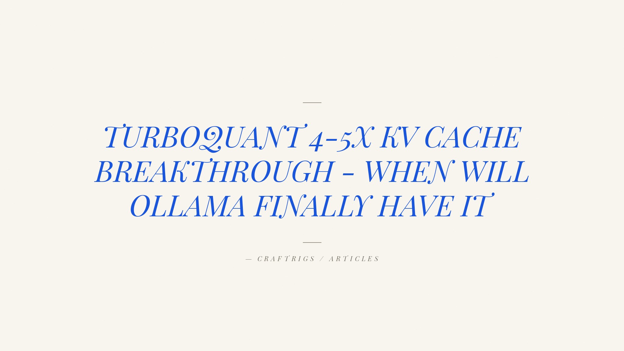 When Will TurboQuant Land in Ollama? Current Status and What to Watch (March 2026)